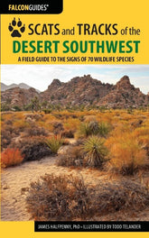 Scats and Tracks of the Desert Southwest: A Field Guide to the Signs of 70 Wildlife Species
